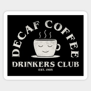 Decaf Coffee Drinkers Club Sticker